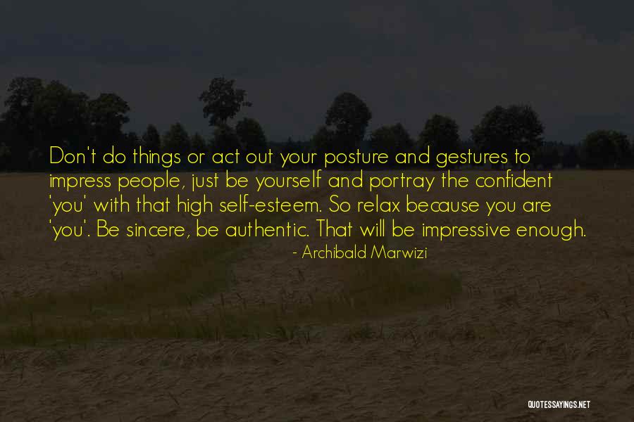 Confident Enough Quotes By Archibald Marwizi