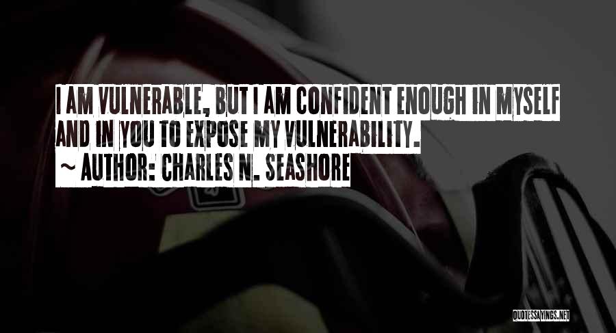 Confident Enough Quotes By Charles N. Seashore