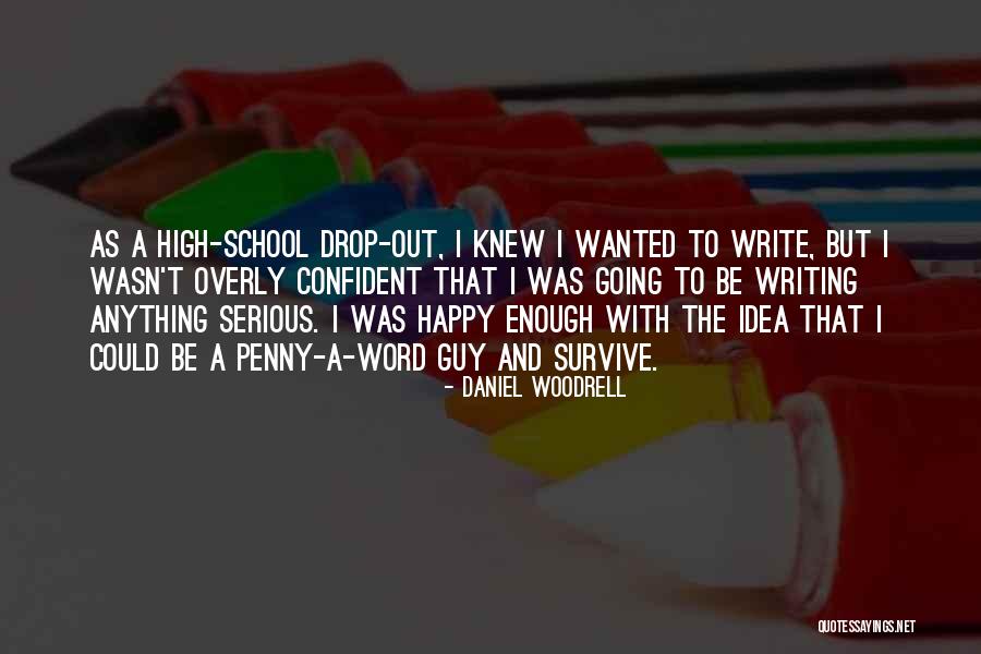 Confident Enough Quotes By Daniel Woodrell