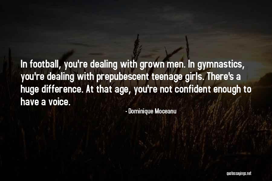 Confident Enough Quotes By Dominique Moceanu