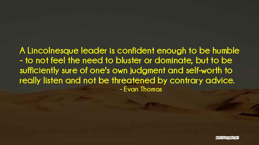 Confident Enough Quotes By Evan Thomas