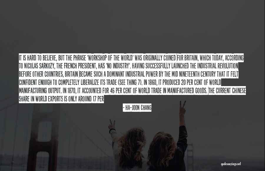 Confident Enough Quotes By Ha-Joon Chang