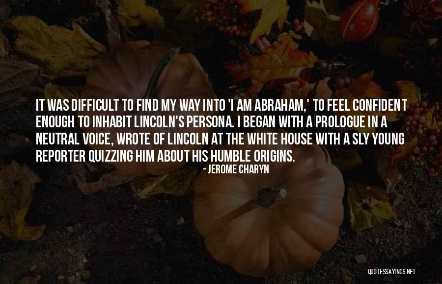 Confident Enough Quotes By Jerome Charyn