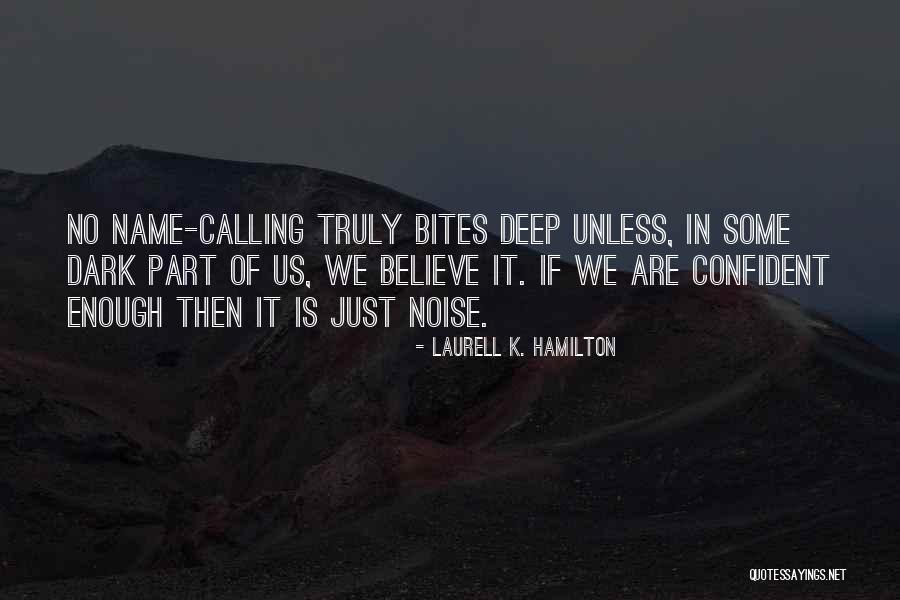 Confident Enough Quotes By Laurell K. Hamilton