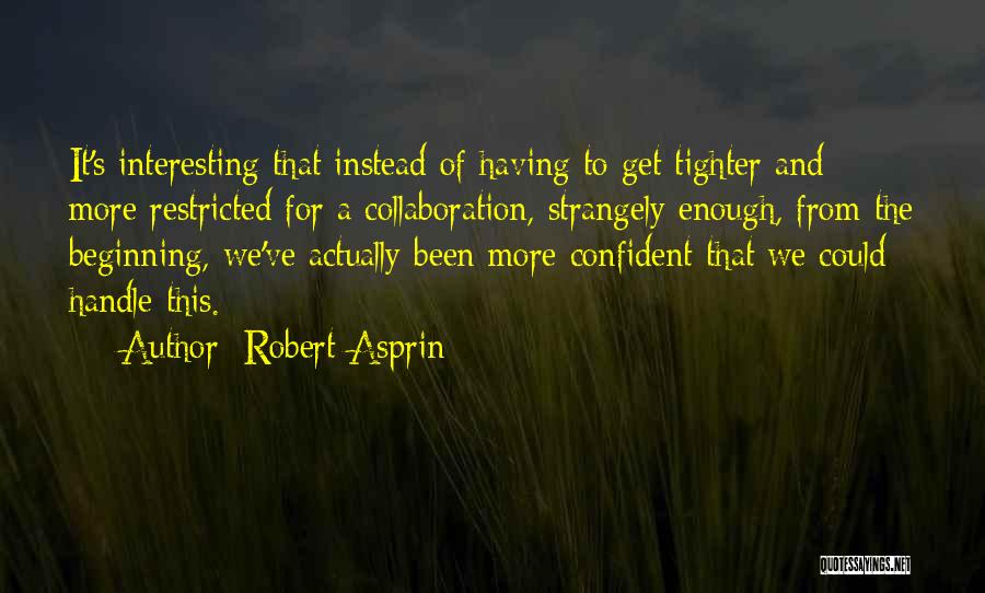 Confident Enough Quotes By Robert Asprin