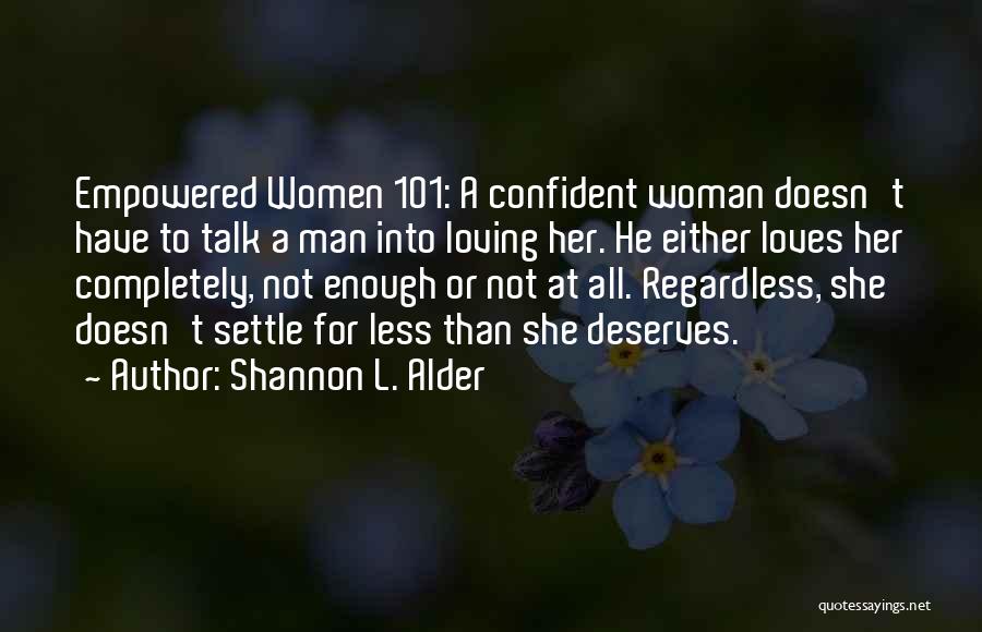 Confident Enough Quotes By Shannon L. Alder