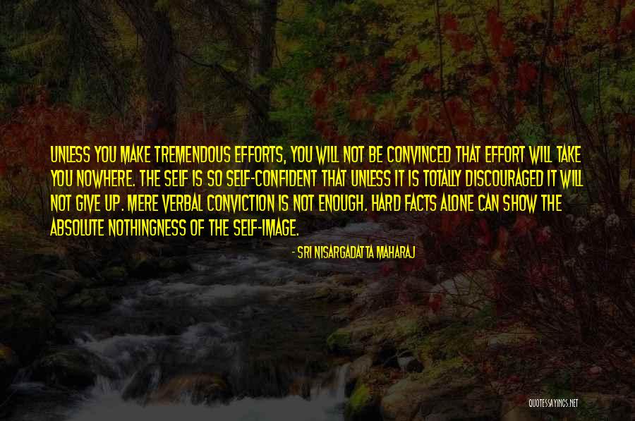 Confident Enough Quotes By Sri Nisargadatta Maharaj