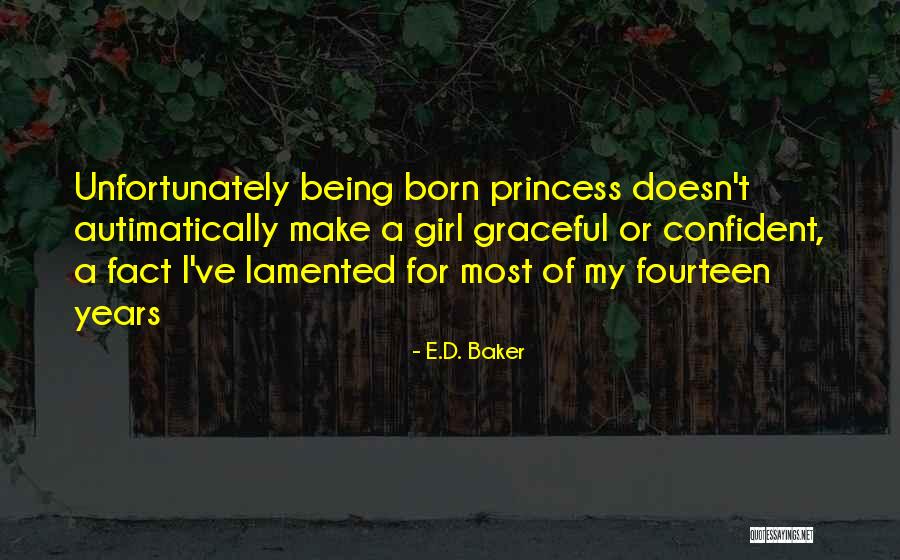 Confident Girl Quotes By E.D. Baker