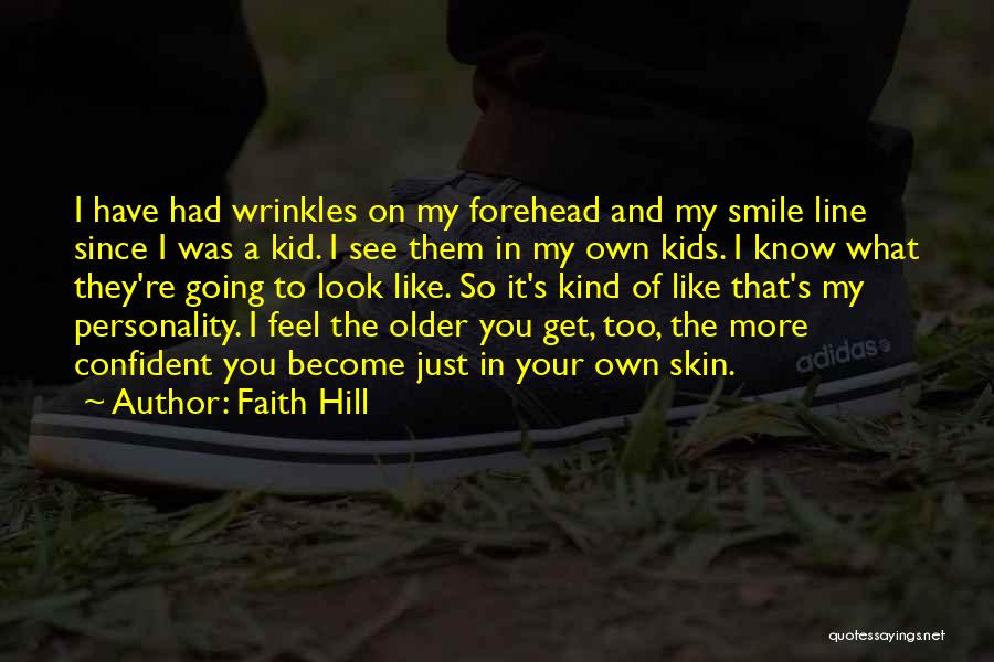 Confident In Your Own Skin Quotes By Faith Hill