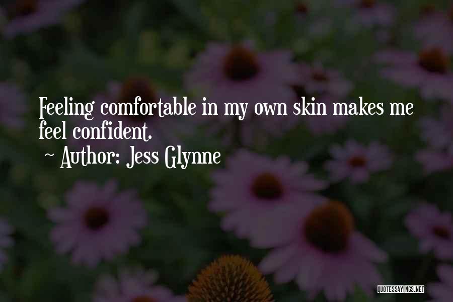 Confident In Your Own Skin Quotes By Jess Glynne