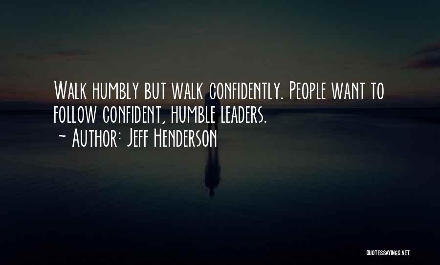 Confident Leaders Quotes By Jeff Henderson