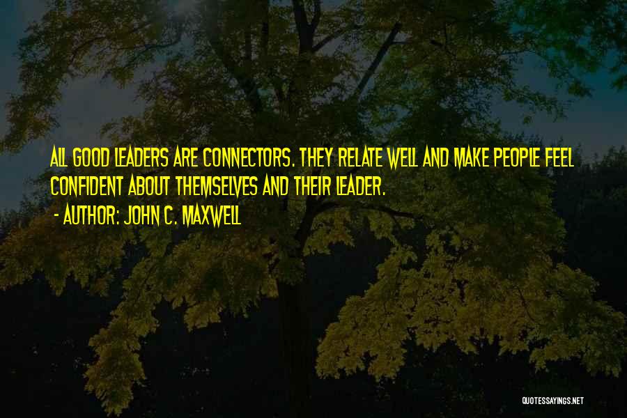 Confident Leaders Quotes By John C. Maxwell