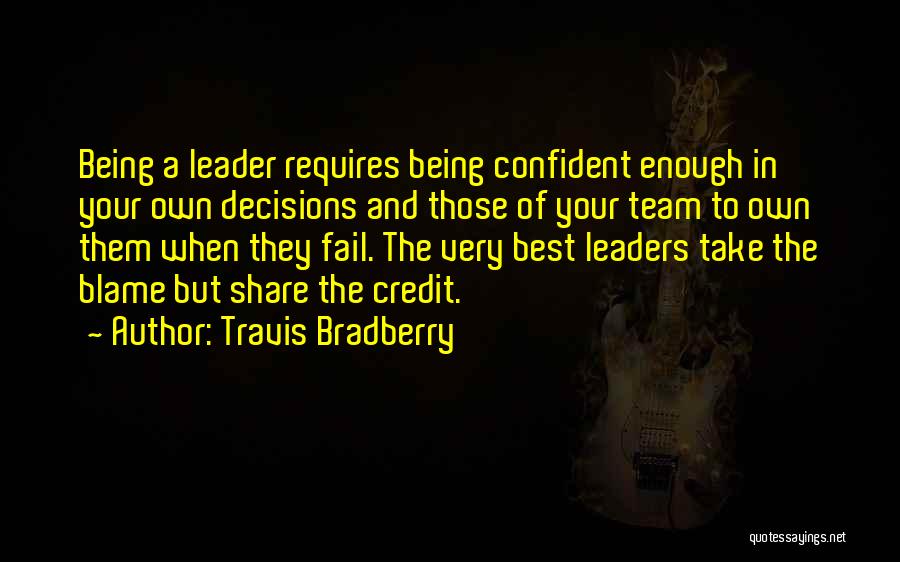 Confident Leaders Quotes By Travis Bradberry