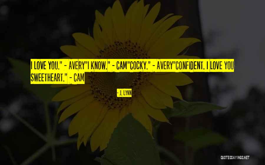 Confident Love Quotes By J. Lynn Confident Love Quotes By J. Lynn