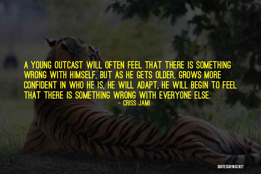 Confident Motivational Quotes By Criss Jami