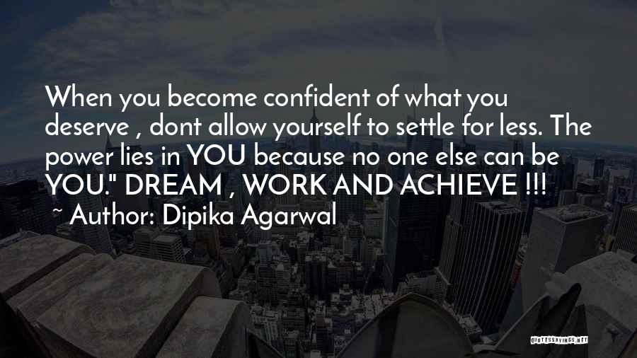 Confident Motivational Quotes By Dipika Agarwal