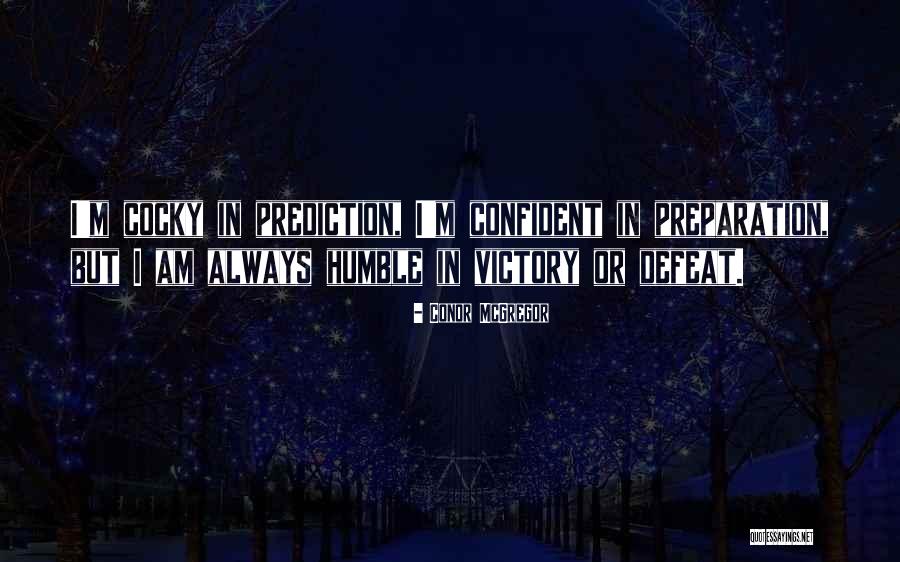 Confident Not Cocky Quotes By Conor McGregor Confident Not Cocky Quotes By Conor McGregor