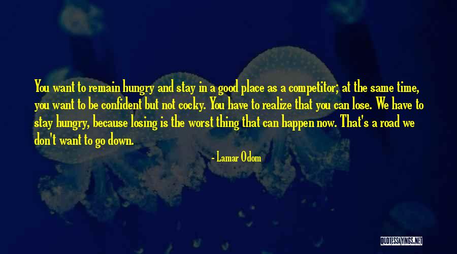 Confident Not Cocky Quotes By Lamar Odom Confident Not Cocky Quotes By Lamar Odom