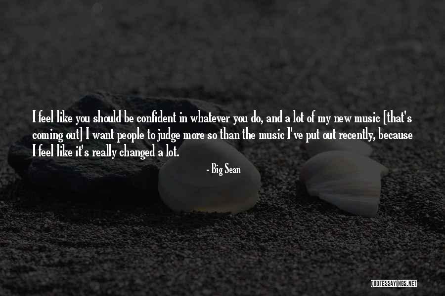 Confident People Quotes By Big Sean Confident People Quotes By Big Sean