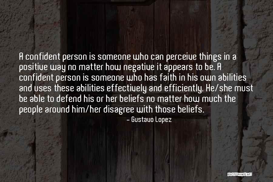 Confident Person Quotes By Gustavo Lopez Confident Person Quotes By Gustavo Lopez