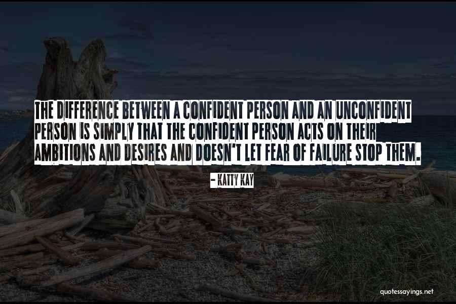 Confident Person Quotes By Katty Kay Confident Person Quotes By Katty Kay