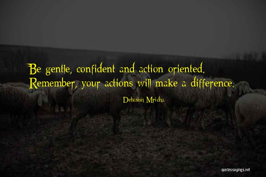 Confident Quotes Quotes By Debasish Mridha Confident Quotes Quotes By Debasish Mridha