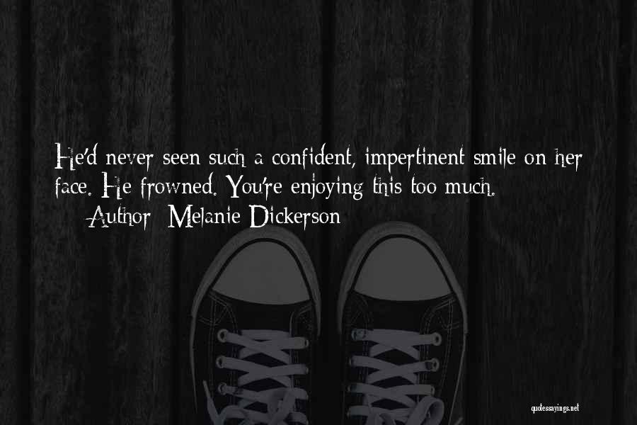 Confident Smile Quotes By Melanie Dickerson