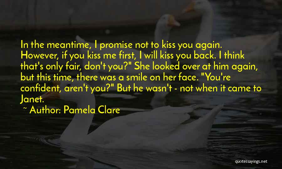 Confident Smile Quotes By Pamela Clare