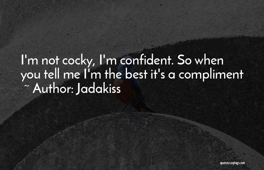 Confident Vs Cocky Quotes By Jadakiss