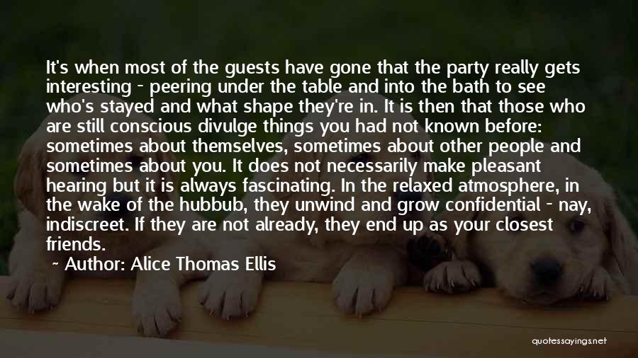 Confidential Quotes By Alice Thomas Ellis