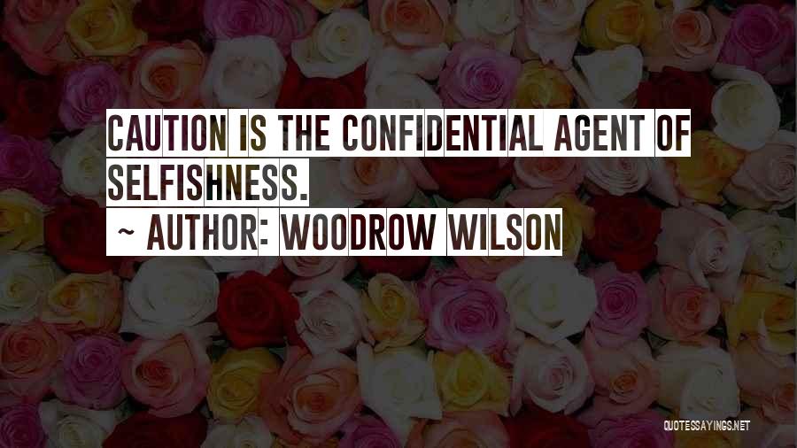 Confidential Quotes By Woodrow Wilson