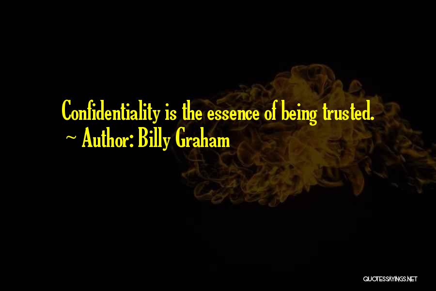 Confidentiality Quotes By Billy Graham