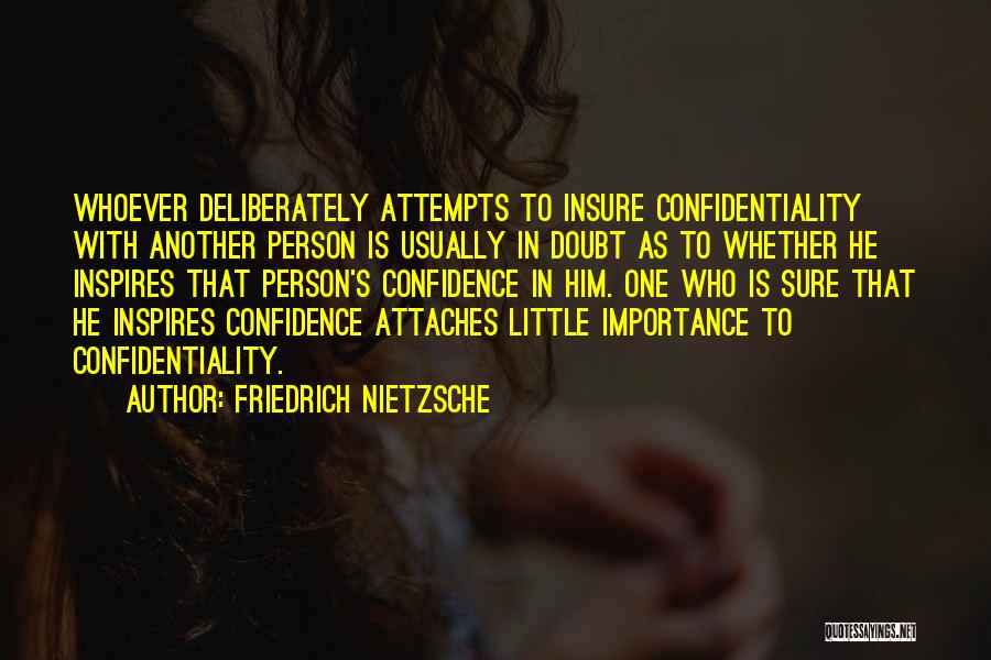 Confidentiality Quotes By Friedrich Nietzsche