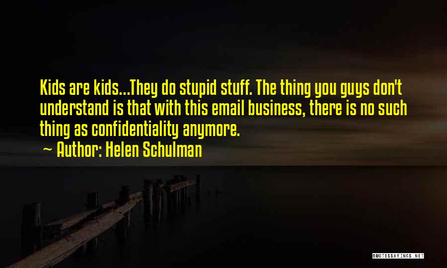 Confidentiality Quotes By Helen Schulman