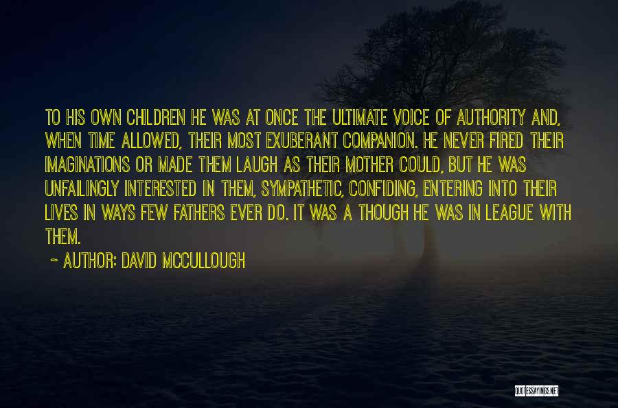 Confiding In Someone Quotes By David McCullough