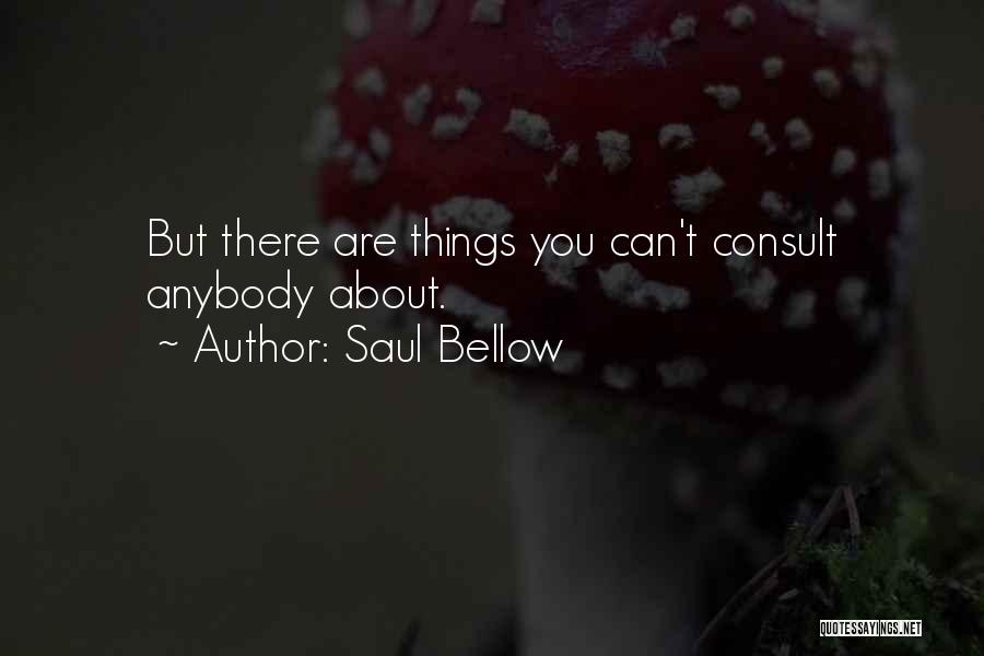 Confiding In Someone Quotes By Saul Bellow