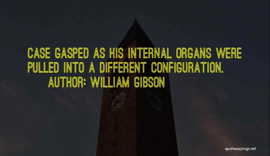 Configuration Quotes By William Gibson