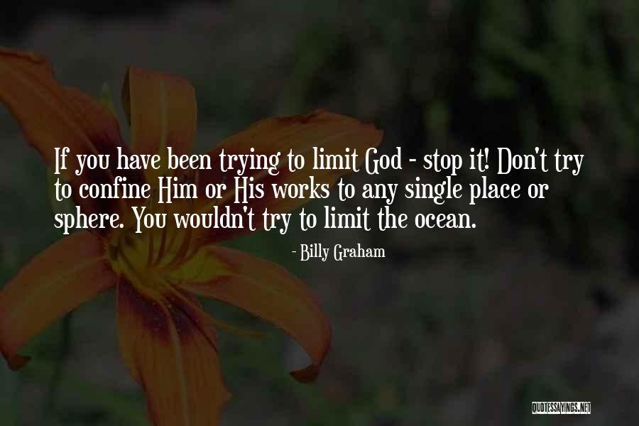 Confine Me Quotes By Billy Graham Confine Me Quotes By Billy Graham