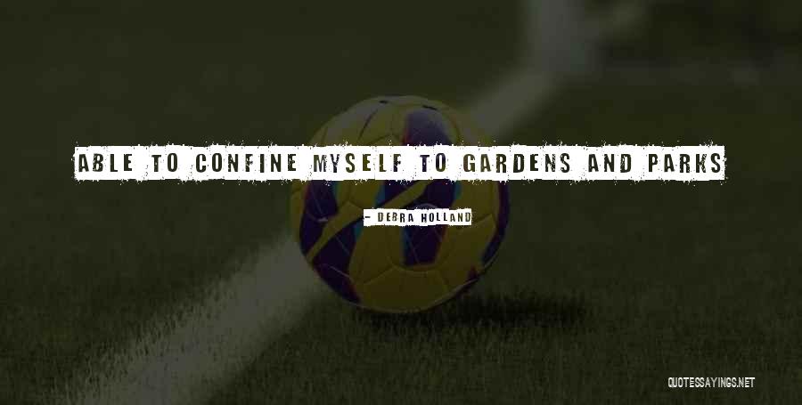 Confine Me Quotes By Debra Holland Confine Me Quotes By Debra Holland