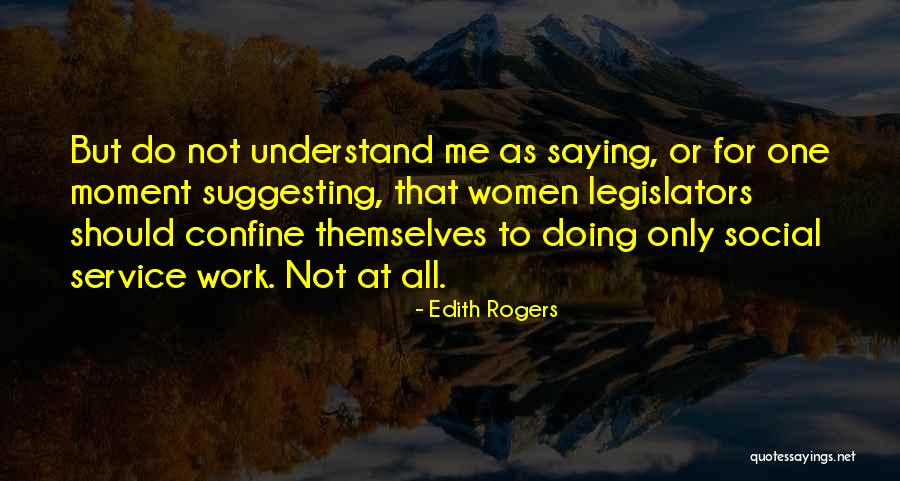 Confine Me Quotes By Edith Rogers Confine Me Quotes By Edith Rogers