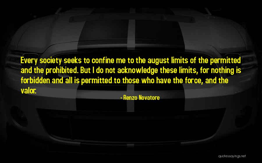 Confine Me Quotes By Renzo Novatore Confine Me Quotes By Renzo Novatore