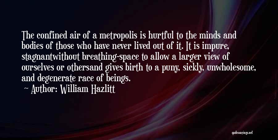 Confined Quotes By William Hazlitt