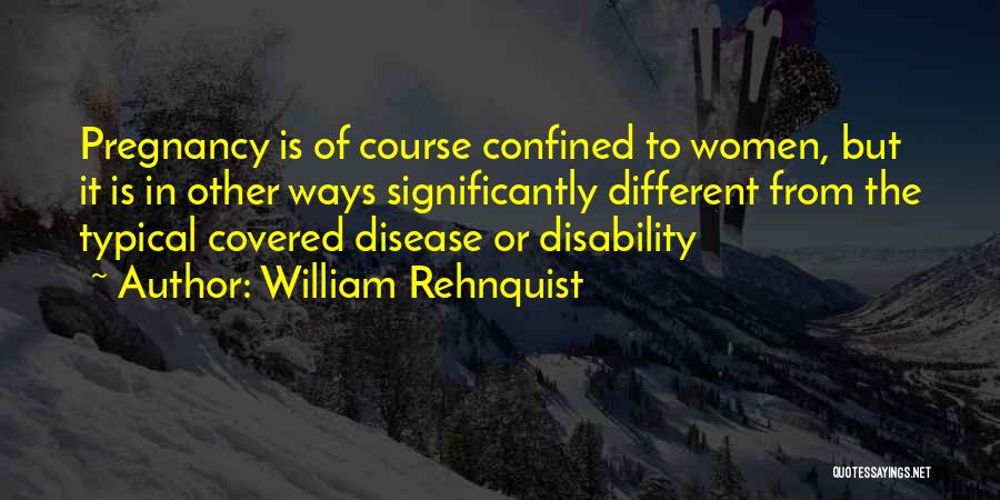 Confined Quotes By William Rehnquist