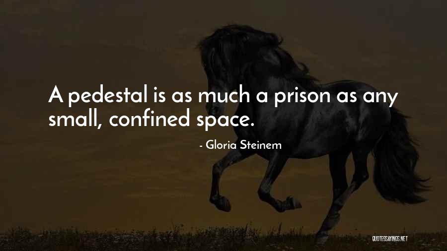 Confined Space Quotes By Gloria Steinem Confined Space Quotes By Gloria Steinem