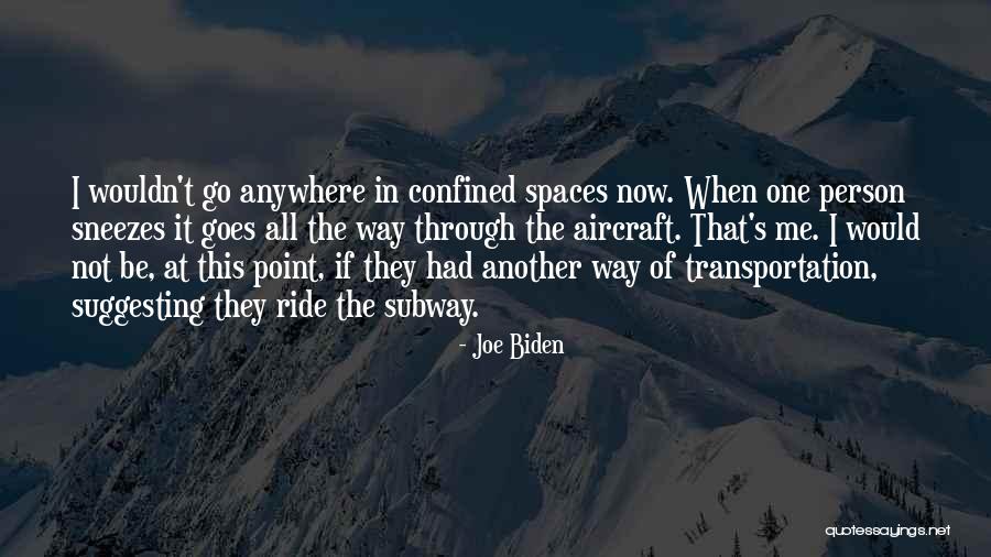 Confined Space Quotes By Joe Biden Confined Space Quotes By Joe Biden