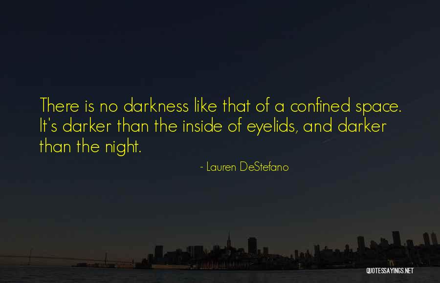Confined Space Quotes By Lauren DeStefano Confined Space Quotes By Lauren DeStefano