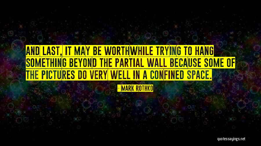 Confined Space Quotes By Mark Rothko Confined Space Quotes By Mark Rothko