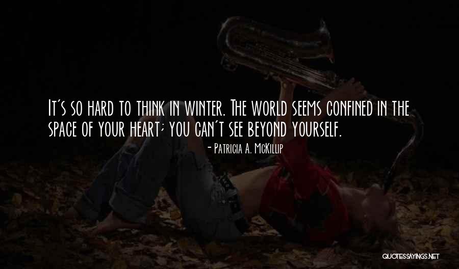 Confined Space Quotes By Patricia A. McKillip Confined Space Quotes By Patricia A. McKillip