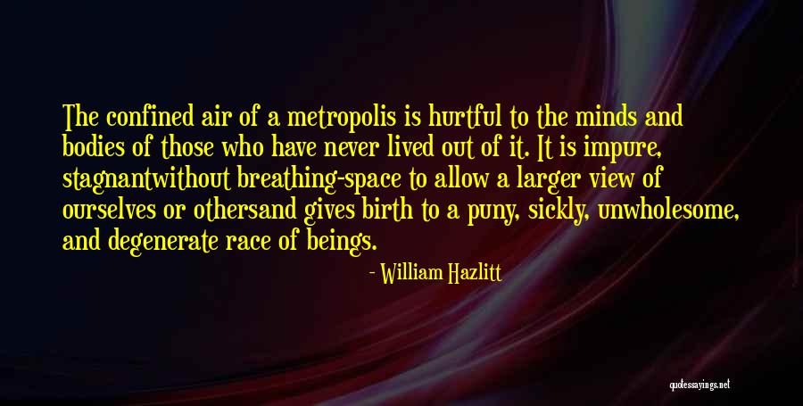 Confined Space Quotes By William Hazlitt Confined Space Quotes By William Hazlitt