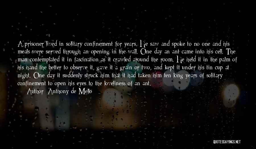 Confinement Quotes By Anthony De Mello